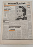 Tribuna Rom&acirc;niei (15 iunie 1989) Nr. 390 - Centenar Mihai Eminescu