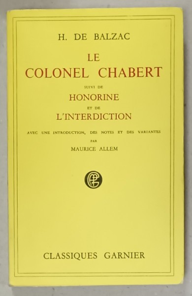 LE COLONEL CHABERT suivi de HONORINE et de L &#039;INTERDICTION par H. DE BALZAC , 1955