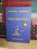 OANA MANOLESCU - VESNIC PRIZONIER ? ,VIATA IN GULAGUL SOVIETIC , 2009 , AUTOGRAF