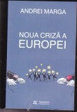 AS - ANDREI MARGA - NOUA CRIZA A EUROPEI