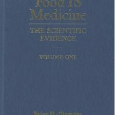 Food Is Medicine Volume One: The Scientific Evidence - Brian R. Clement