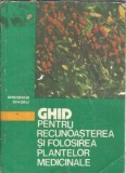 Ghid pentru recunoasterea si folosirea plantelor medicinale - Gheorghe Dihoru