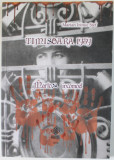 TIMISOARA 1989 , MARTOR INCOMOD de MARIAN IRIMIE STEF , 2018