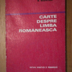 CARTE DESPRE LIMBA ROMANEASCA-N. MIHAESCU BUCURESTI 1972