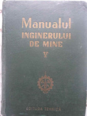 MANUALUL INGINERULUI DE MINE VOL.5 (V)-COORDONATORI: M. STAMATIU, I. USER foto