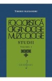 Folcloristica, organologie, muzicologie. Studii Vol.1 - Tiberiu Alexandru