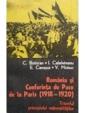 C. Botoran - Romania si Conferinta de Pace de la Paris (1918 - 1920) (editia 1983)