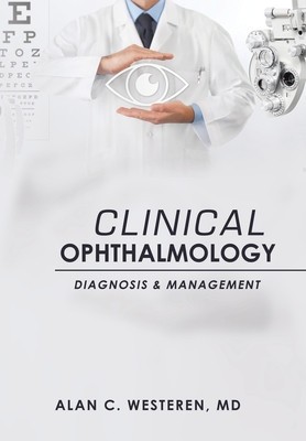 Clinical Ophthalmology: Diagnosis &amp; Management