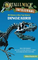 Dinozaurii. Infojurnal. Ed. 2, Mary Pope Osborne, Will Osborne - Editura Paralela 45