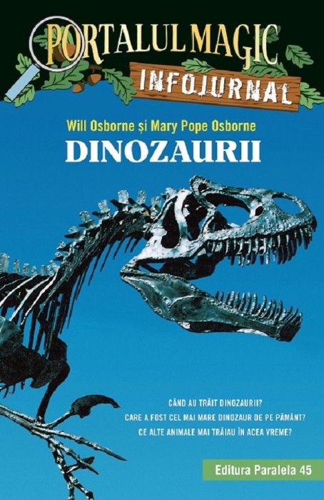 Dinozaurii. Infojurnal. Ed. 2, Mary Pope Osborne, Will Osborne - Editura Paralela 45