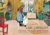 Carl Larsson&#039;s Home, Family and Farm: Paintings from the Swedish Arts and Crafts Movement