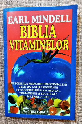 Biblia vitaminelor. Editura Elit, 2005 &amp;ndash; Earl Mindell foto