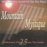 Various - Mountain Mystique The Authentic Sound Of The Pan Pipes From The Andes, CD