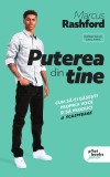 Puterea din tine. Cum sa-ti gasesti propria voce si sa produci o schimbare - Marcus Rashford, Carl Anka - Pilot Books