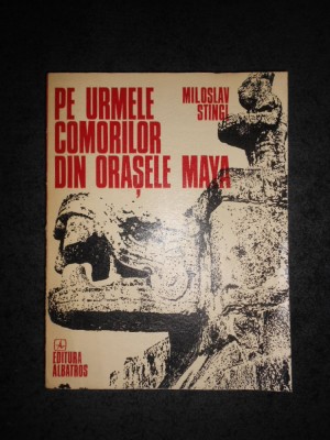 MILOSLAV STINGL - PE URMELE COMORILOR DIN ORASELE MAYA foto