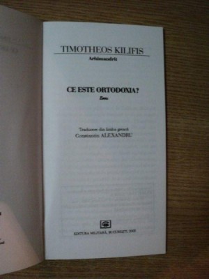 CE ESTE ORTODOXIA de TIMOTHEOS KILFIS , Bucuresti 2005 foto