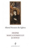 Despre Maica Domnului si sfinti - Sfantul Nectarie din Eghina