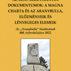 Az első alkotmányos dokumentumok: A Magna Charta és az Aranybulla, előzmények és lényeges elemek - Somos Zsuzsanna