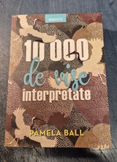 10000 de vise interpretate Pamela Ball