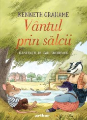 V&acirc;ntul prin sălcii. Ilustrat de Dan Ungureanu - Kenneth Grahame, Dan Ungureanu
