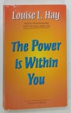 THE POWER IS WITHIN YOU by LOUISE L . HAY , 1991