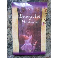 Paul Morand - Doamna Alba a Habsburgilor
