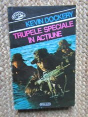 Trupele Speciale in Actiune - Kevin Dockery, Editura Nemira, 1994, Colectia Comando, Carte Politista