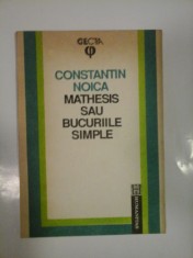 MATHESIS SAU BUCURIILE SIMPLE - CONSTANTIN NOICA foto