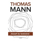 J&oacute;zsef &eacute;s testv&eacute;rei I-II-III. - Thomas Mann