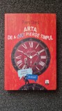 ARTA DE ANU PIERDE TIMPUL - Piers Steel