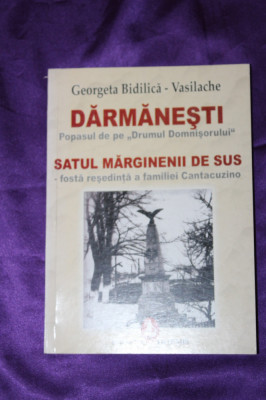 Darmanesti Satul Marginenii de Sus. Monografie &amp;ndash; Georgeta Bidilica-Vasilache foto