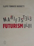 Manifestele futurismului &ndash; Filippo Tommaso Marinetti (cateva sublinieri)