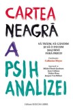 Cartea Neagra a Psihanalizei. Sa gandim, sa traim si sa o ducem mai bine fara Freud (2009) psihiatrie psihanaliza psihologie vindecare terapie 740 pag