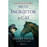 Micul Ingrijitor De Cai - Dexter Ford, Henry Oster, Bookzone