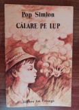 Myh 420s - Pop Simion - Calare pe lup - ed 1990