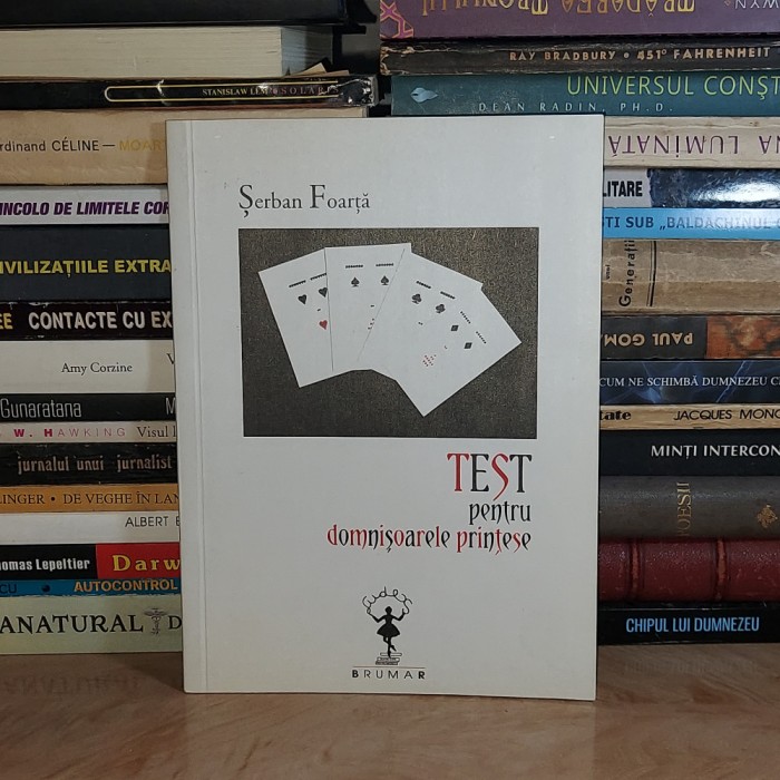 SERBAN FOARTA - TEST PENTRU DOMNISOARELE PRINTESE , 2011 *