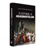 O istorie a Asasinatelor - Jean-Christophe BUISSON