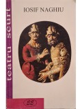 Iosif Naghiu - Teatru scurt (semnata) (Editia: 1999)