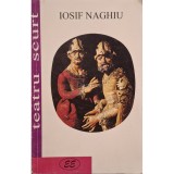 Iosif Naghiu - Teatru scurt (semnata) (Editia: 1999)