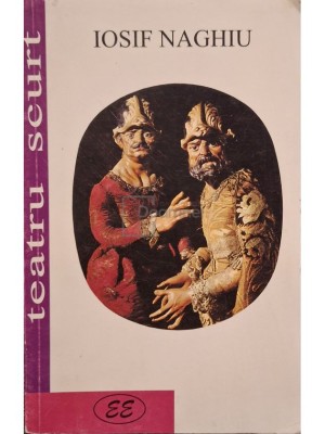 Iosif Naghiu - Teatru scurt (semnata) (Editia: 1999) foto