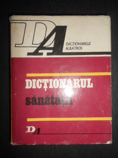 Eugen A. Pora - Dictionarul sanatatii (1978, editie cartonata)