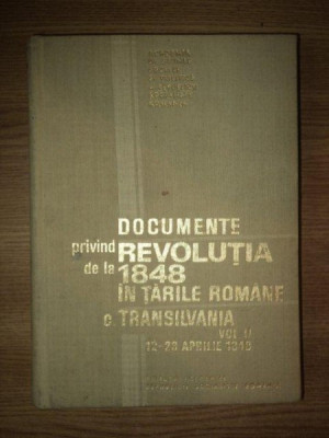DOCUMENTE PRIVIND REVOLUTIA DE LA 1848 IN TARILE ROMANE C. TRANSILVANIA VOL II de STEFAN PASCU , VICTOR CHERESTESIU , 1979 foto