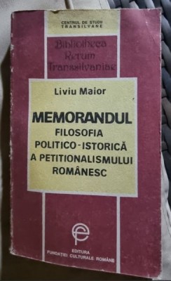 MEMORANDUL-FILOSOFIA POLITICO-ISTORICA A PETITIONALISMULUI ROMANESC-LIVIU MAIOR foto