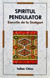 Spiritul pendulator. Eseurile de la Stuttgart - 2010 - Iulian Chivu (Q206)