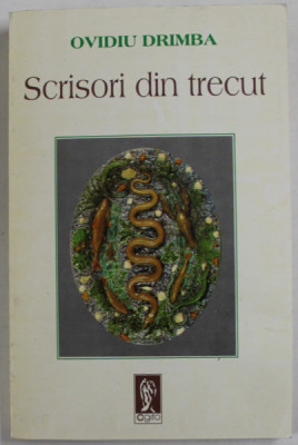 SCRISORI DIN TRECUT de OVIDIU DRIMBA , 1997 *DEDICATIE foto