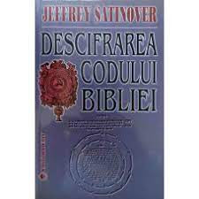 Descifrarea codului bibliei - Jeffrey Satinover foto