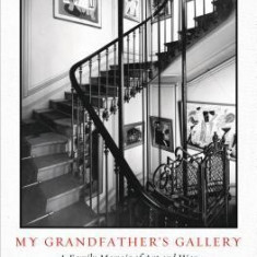 My Grandfather's Gallery: A Family Memoir of Art and War