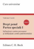Drept penal. Partea speciala I. Infractiuni contra persoanei si infractiuni contra patrimoniului Ed.9 - Valerian Cioclei