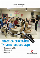 Practica cercetarii in stiintele educatiei. Probleme critice, diagnoza, actiune foto