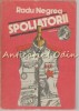 Spoliatorii - Radu Negrea, Editura Aureaus, 1991, Carte Istorie, 413 pagini